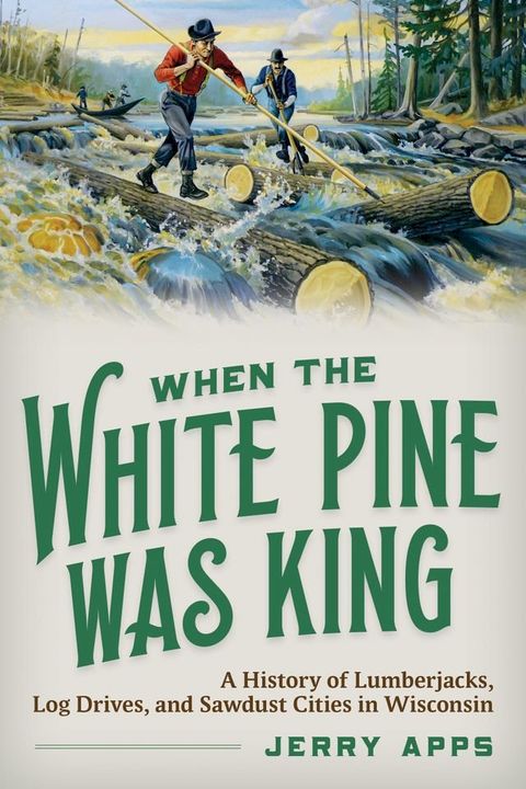 When the White Pine Was King(Kobo/電子書)