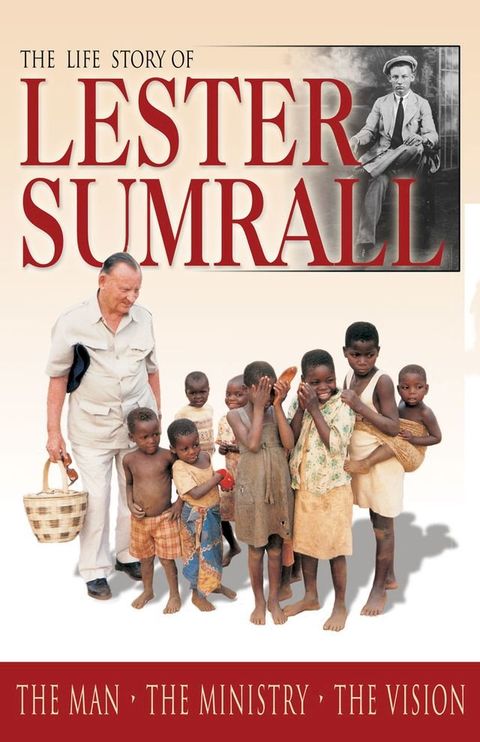 The Life Story of Lester Sumrall(Kobo/電子書)