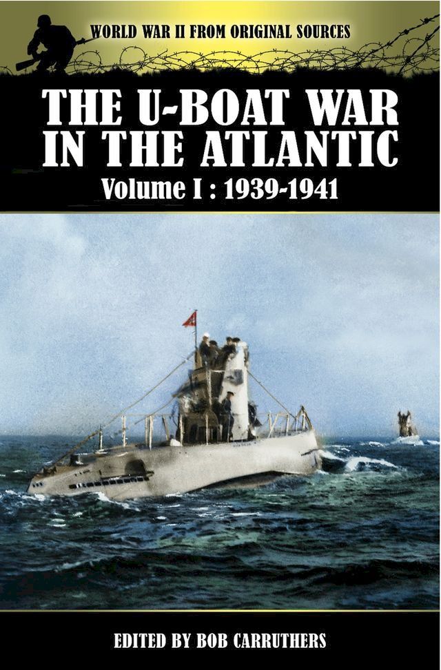  The U-Boat War in the Atlantic, 1939–1941(Kobo/電子書)