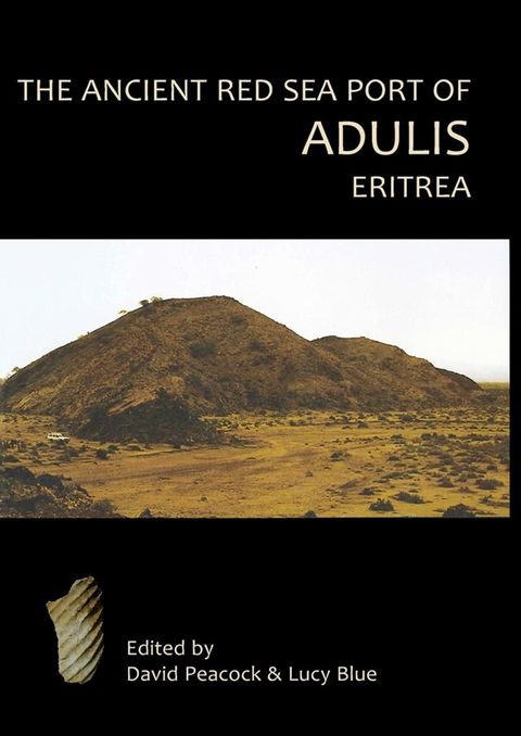 The Ancient Red Sea Port of Adulis, Eritrea(Kobo/電子書)