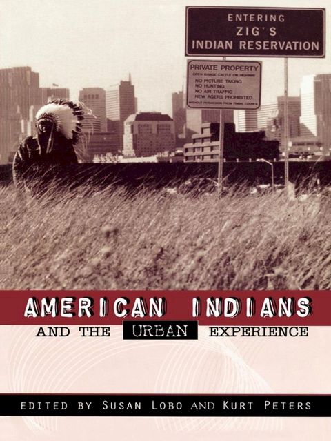 American Indians and the Urban Experience(Kobo/電子書)