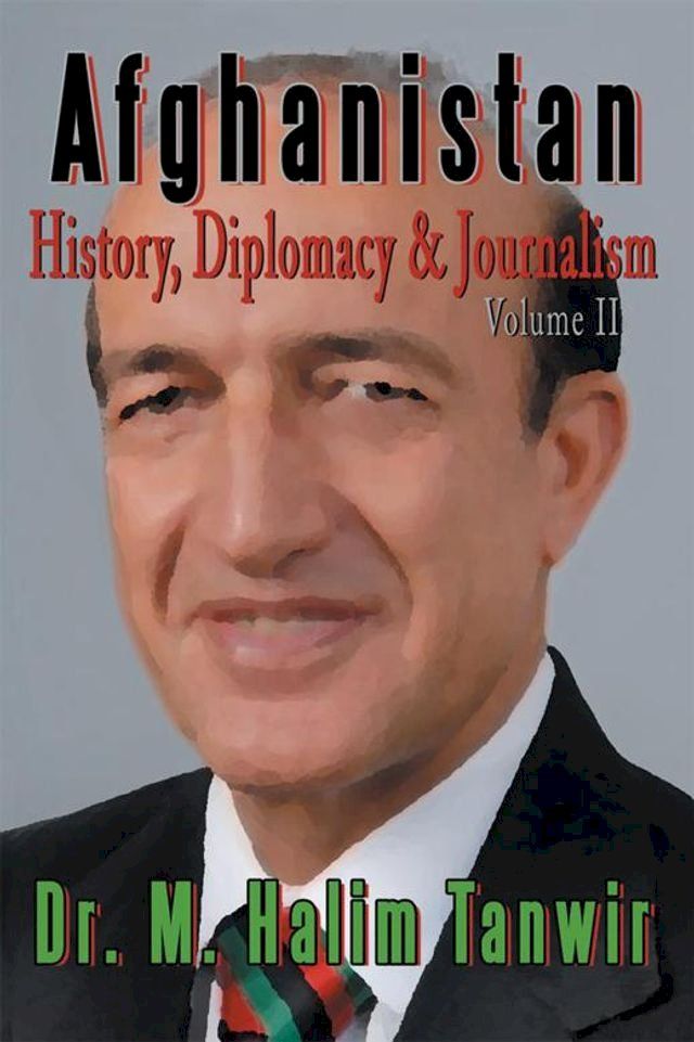  Afghanistan: History, Diplomacy and Journalism Volume 2(Kobo/電子書)