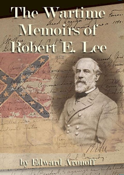 The Wartime Memoirs of Robert E. Lee(Kobo/電子書)