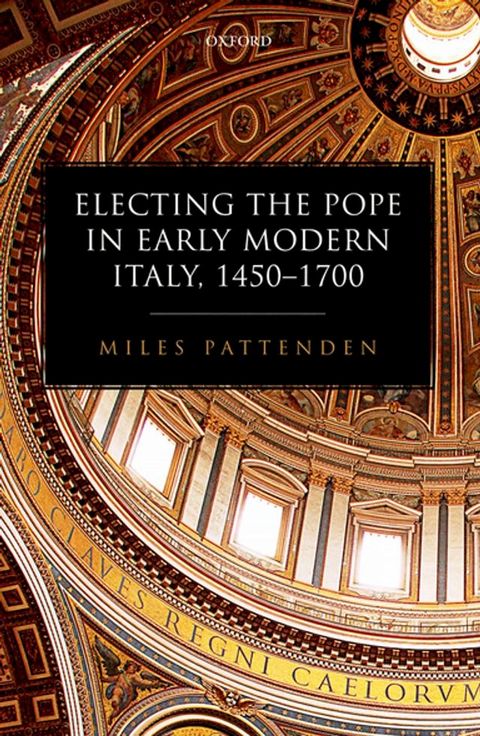 Electing the Pope in Early Modern Italy, 1450-1700(Kobo/電子書)