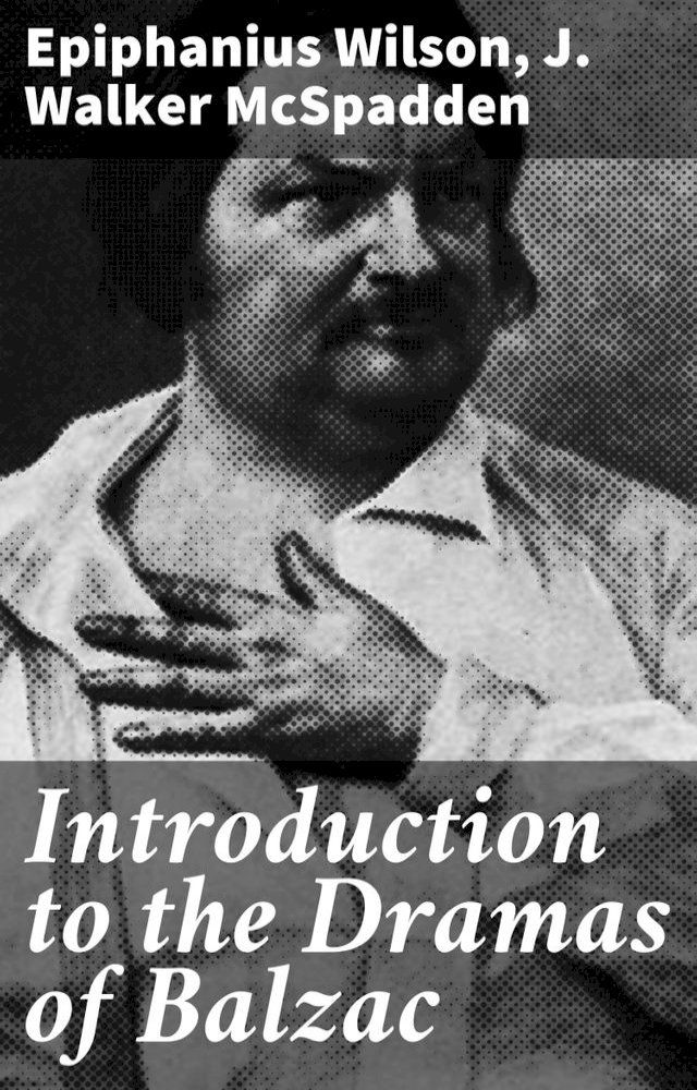  Introduction to the Dramas of Balzac(Kobo/電子書)