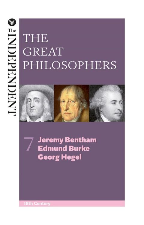 The Great Philosophers: Jeremy Bentham, Edmund Burke and Georg Hegel(Kobo/電子書)