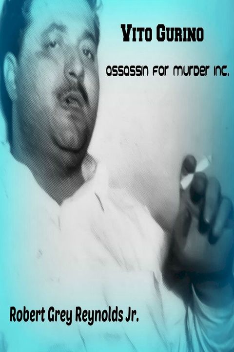 Vito Gurino Assassin For Murder Inc.(Kobo/電子書)