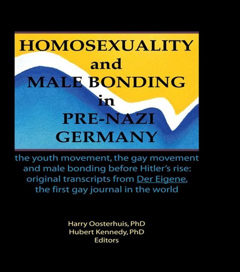 Homosexuality and Male Bonding in Pre-Nazi Germany(Kobo/電子書)