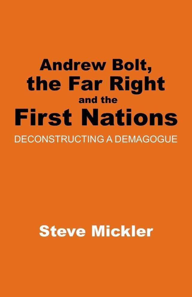  Andrew Bolt, the Far Right and the First Nations(Kobo/電子書)