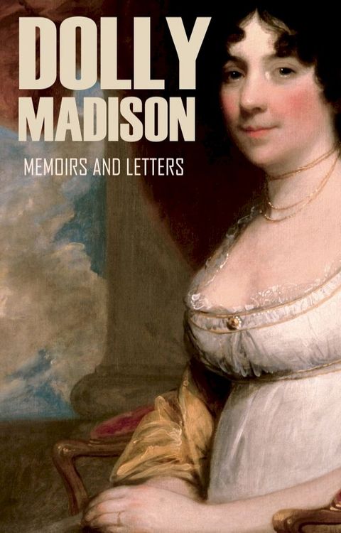 Memoirs and Letters of Dolly Madison(Kobo/電子書)