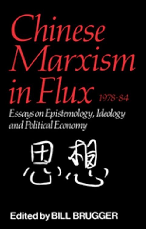 Chinese Marxism in Flux, 1978-84(Kobo/電子書)