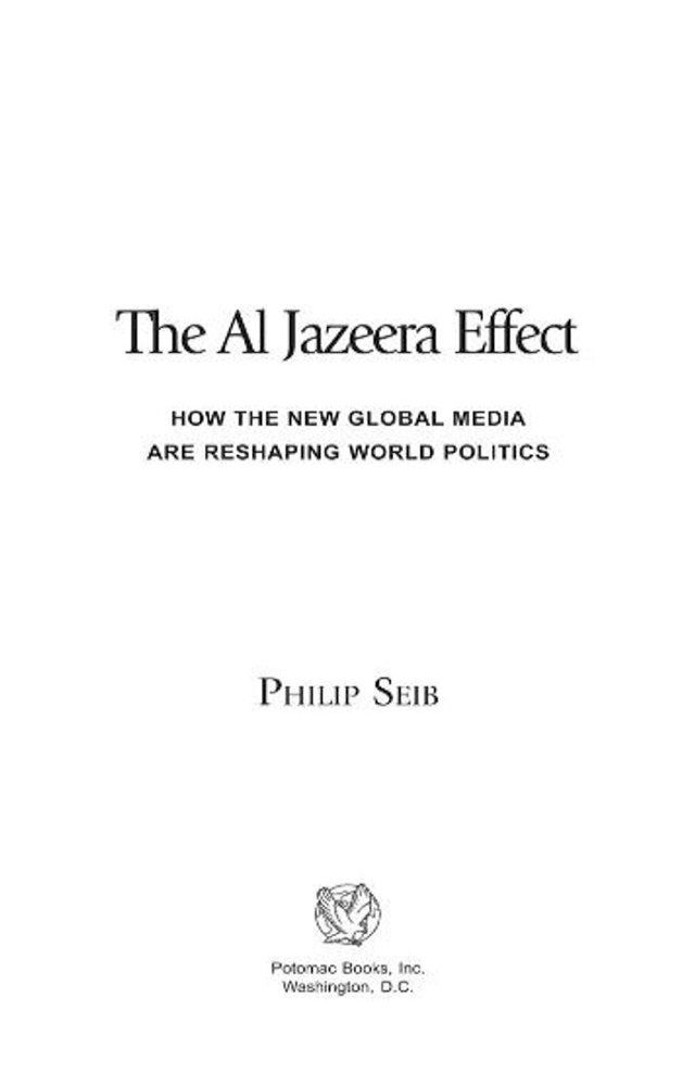  The Al Jazeera Effect: How the New Global Media Are Reshaping World Politics(Kobo/電子書)