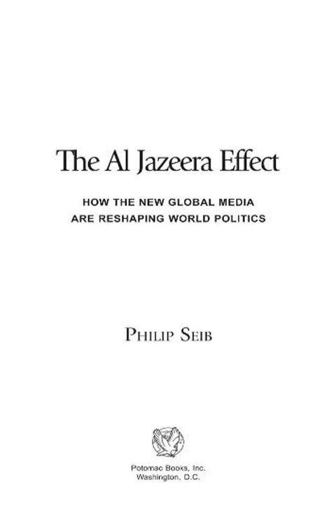 The Al Jazeera Effect: How the New Global Media Are Reshaping World Politics(Kobo/電子書)