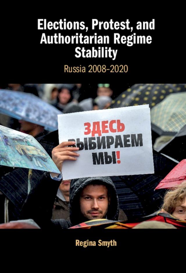  Elections, Protest, and Authoritarian Regime Stability(Kobo/電子書)