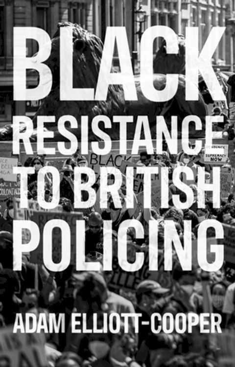 Black resistance to British policing(Kobo/電子書)