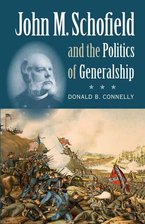 John M. Schofield and the Politics of Generalship(Kobo/電子書)