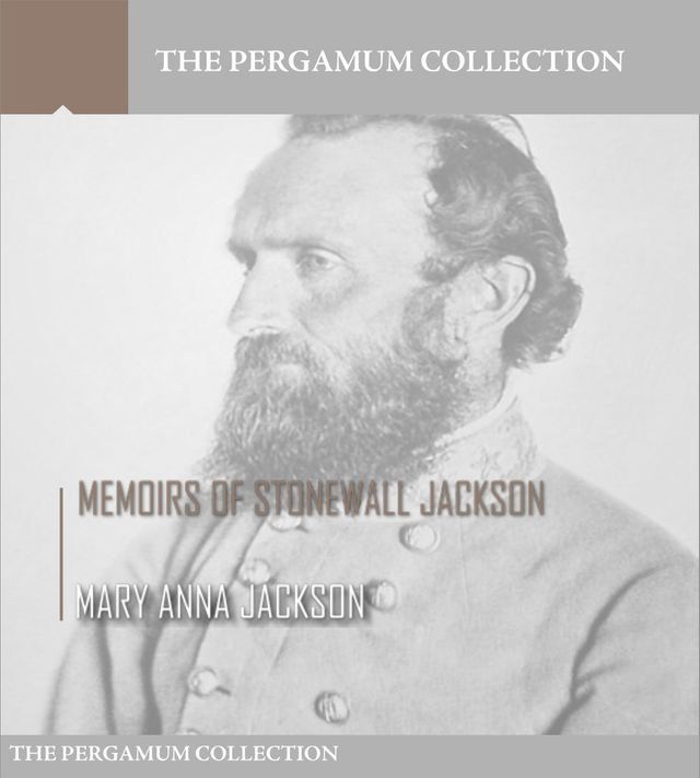  Memoirs of Stonewall Jackson(Kobo/電子書)