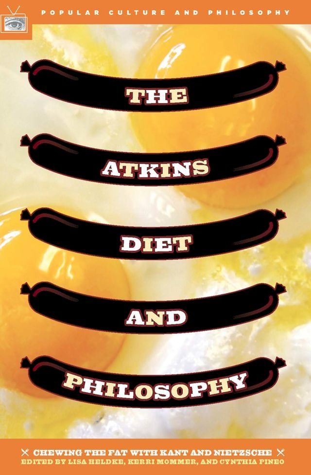  The Atkins Diet and Philosophy(Kobo/電子書)