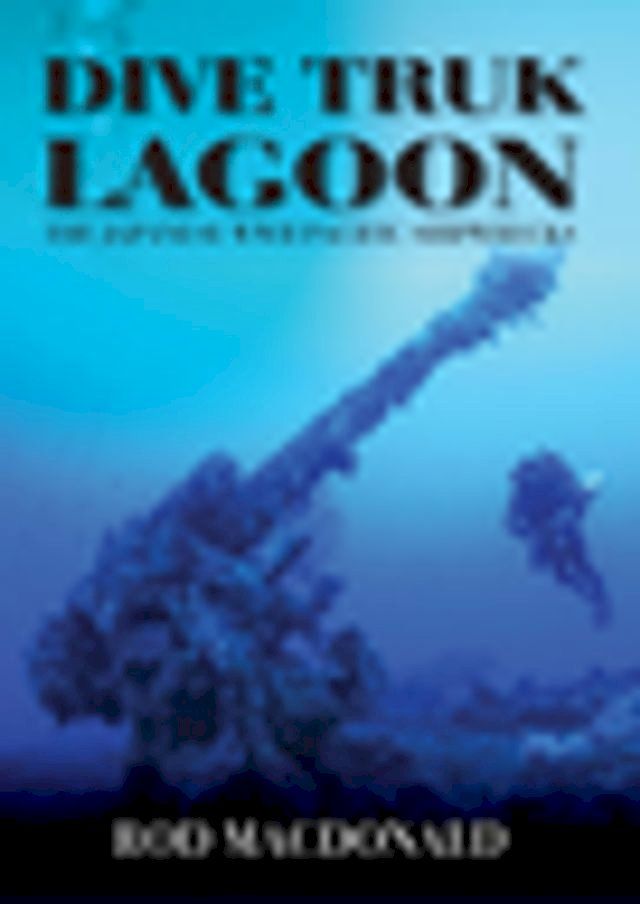  Dive Truk Lagoon(Kobo/電子書)