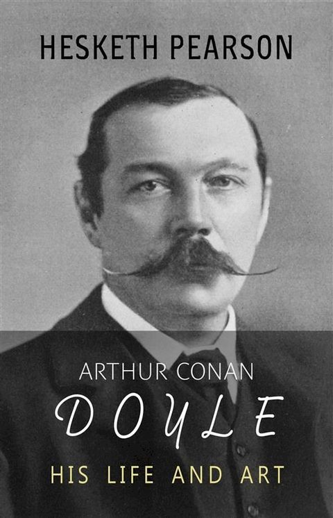 Arthur Conan Doyle: His Life and Art(Kobo/電子書)