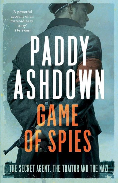 Game of Spies: The Secret Agent, the Traitor and the Nazi, Bordeaux 1942-1944(Kobo/電子書)