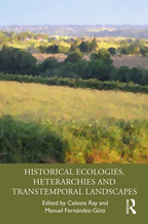 Historical Ecologies, Heterarchies and Transtemporal Landscapes(Kobo/電子書)