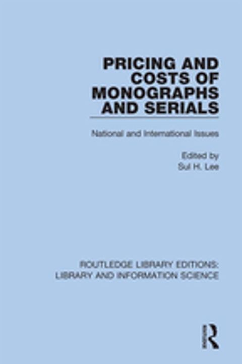 Pricing and Costs of Monographs and Serials(Kobo/電子書)