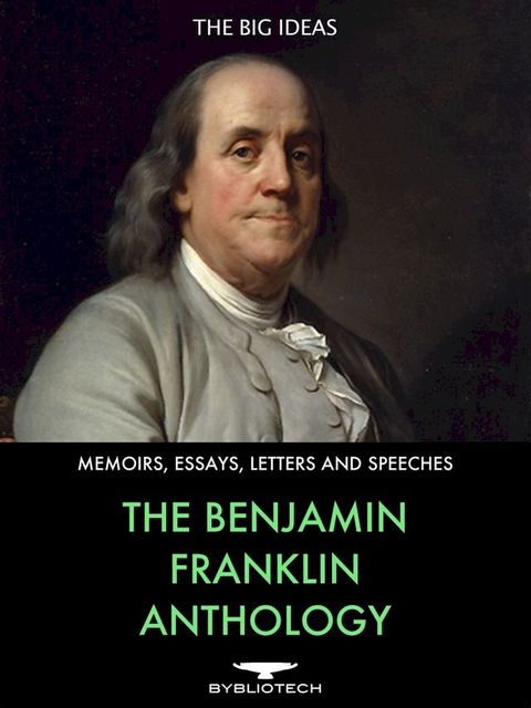 The Benjamin Franklin Anthology(Kobo/電子書)