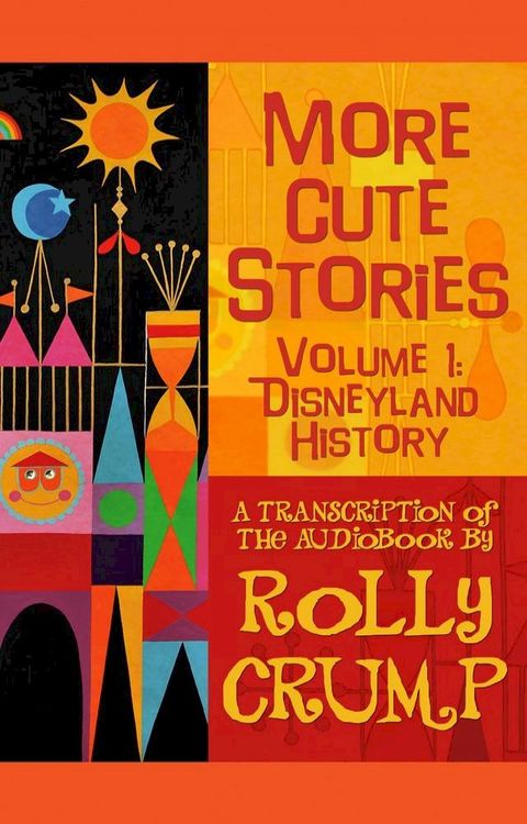 More Cute Stories Vol. 1: Disneyland History