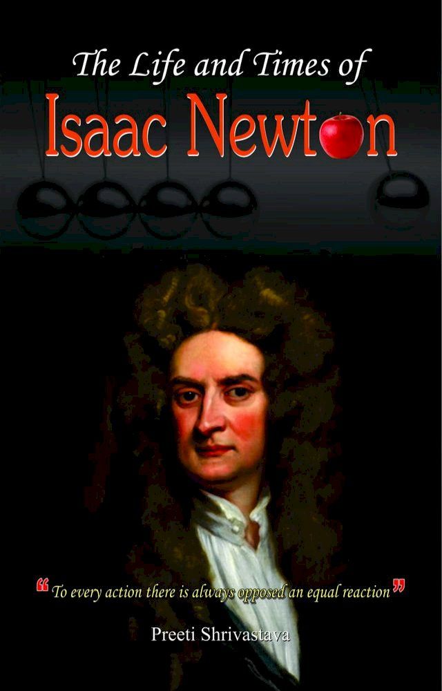  The Life and Times of Issac Newton(Kobo/電子書)