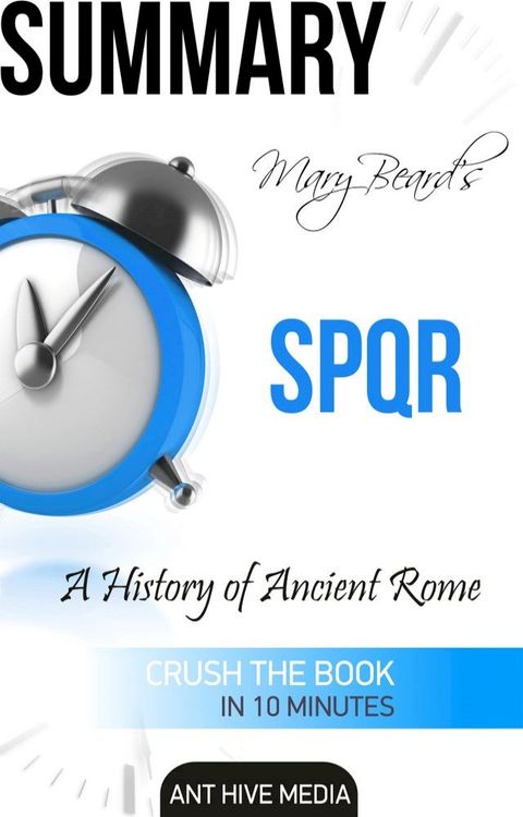 Summary Mary Beard’s SPQR: A History of Ancient Rome(Kobo/電子書)