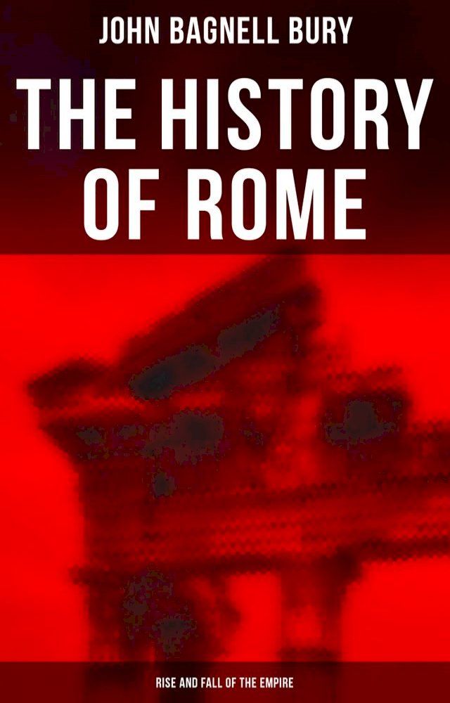  The History of Rome: Rise and Fall of the Empire(Kobo/電子書)