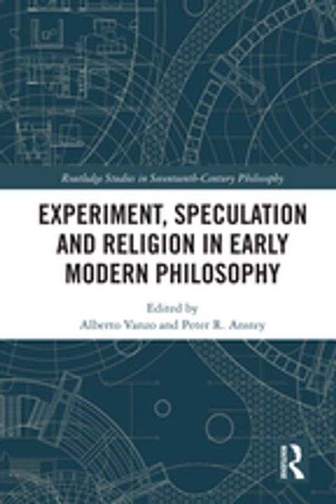 Experiment, Speculation and Religion in Early Modern Philosophy(Kobo/電子書)