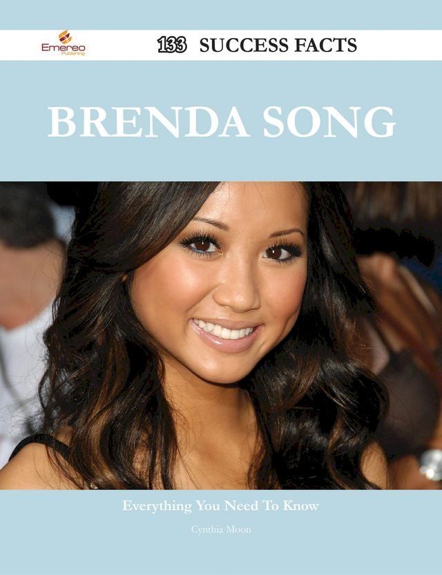  Brenda Song 133 Success Facts - Everything you need to know about Brenda Song(Kobo/電子書)