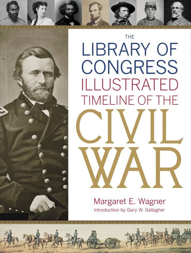  The Library of Congress Illustrated Timeline of the Civil War(Kobo/電子書)