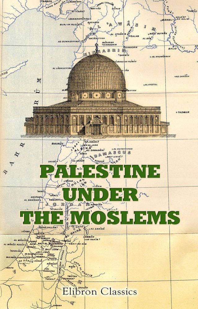  Palestine under the Moslems.(Kobo/電子書)