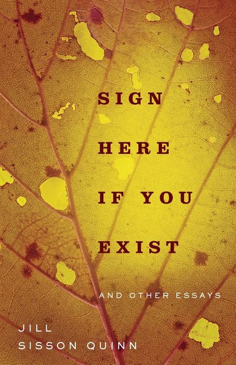 Sign Here If You Exist and Other Essays(Kobo/電子書)