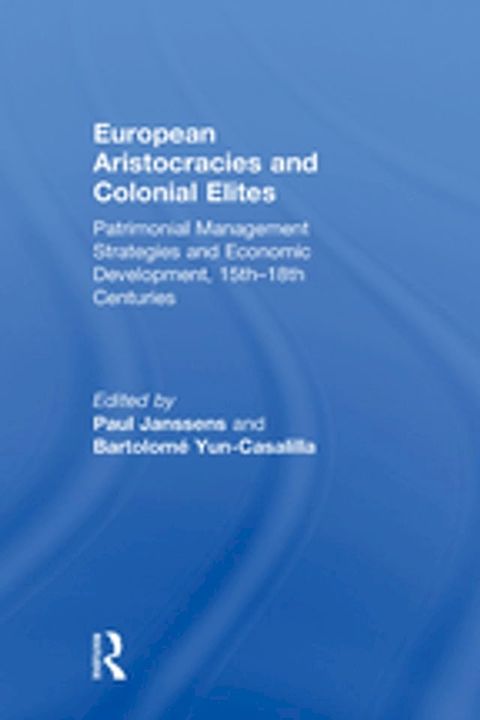 European Aristocracies and Colonial Elites(Kobo/電子書)