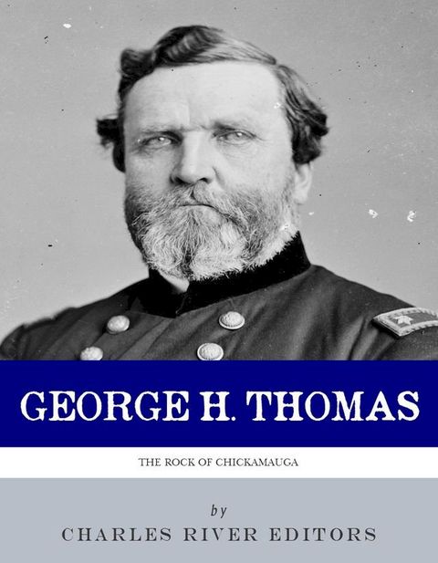 The Rock of Chickamauga: The Life and Career of General George H. Thomas(Kobo/電子書)