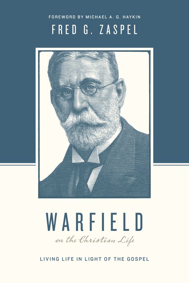  Warfield on the Christian Life (Foreword by Michael A. G. Haykin)(Kobo/電子書)