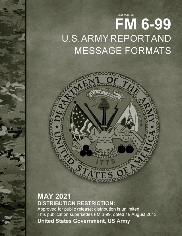  Field Manual FM 6-99 U.S. Army Report and Message Formats May 2021(Kobo/電子書)