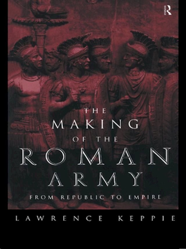  The Making of the Roman Army(Kobo/電子書)