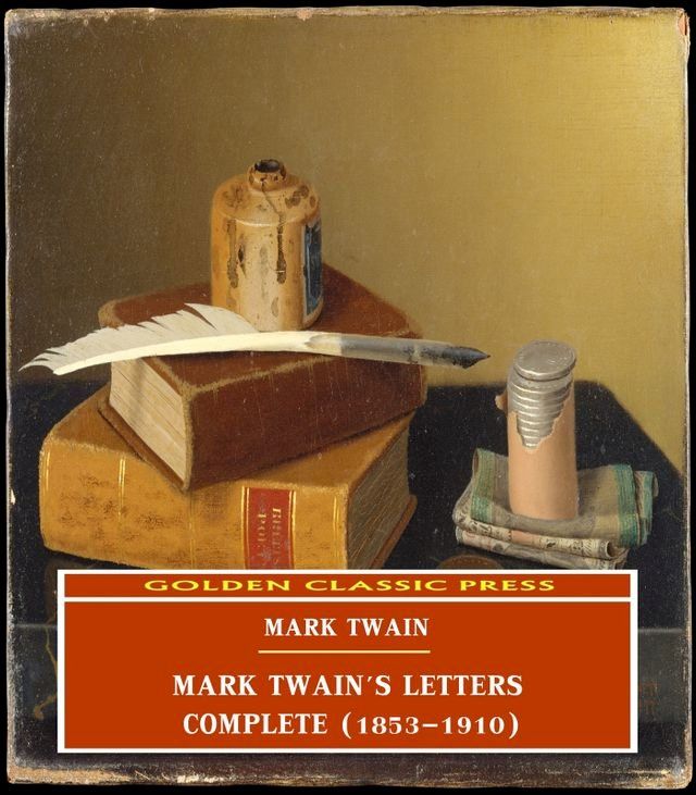  Mark Twain's Letters — Complete (1853-1910)(Kobo/電子書)