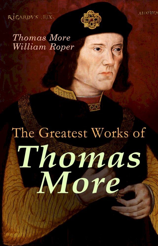  The Greatest Works of Thomas More(Kobo/電子書)