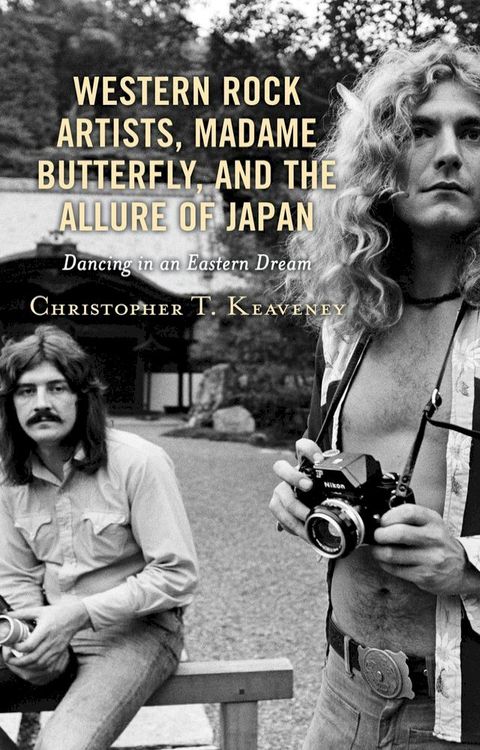 Western Rock Artists, Madame Butterfly, and the Allure of Japan(Kobo/電子書)