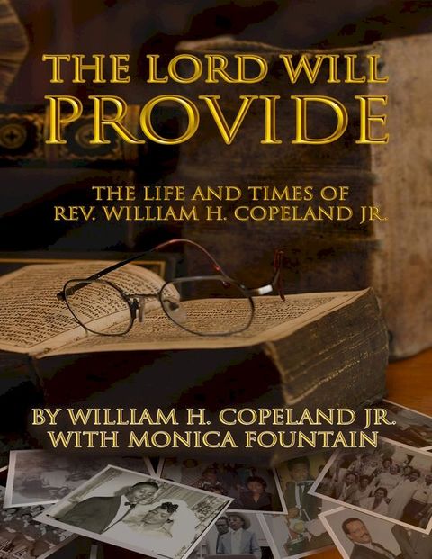 The Lord Will Provide: The Life & Times of Rev. William H. Copeland(Kobo/電子書)