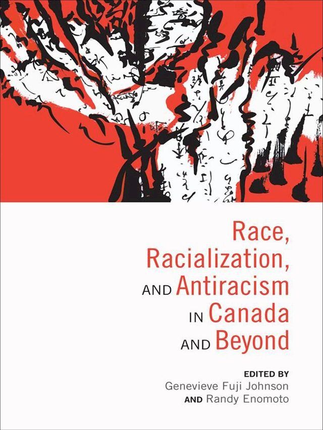  Race, Racialization and Antiracism in Canada and Beyond(Kobo/電子書)