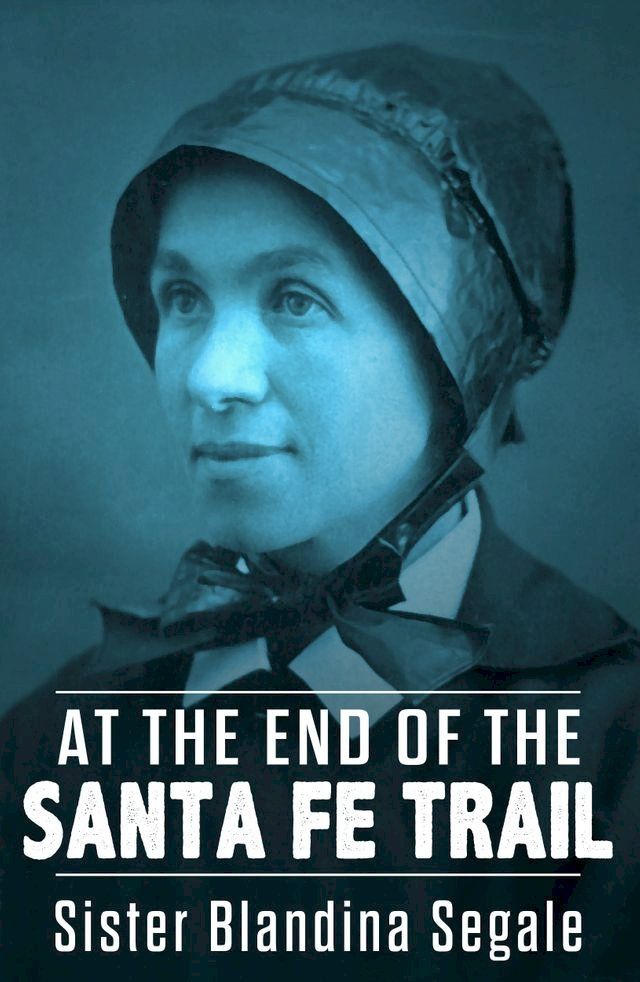  At the End of the Santa Fe Trail(Kobo/電子書)