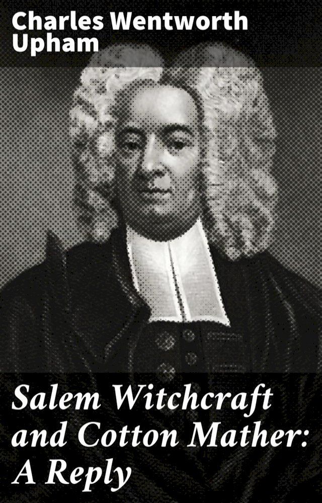  Salem Witchcraft and Cotton Mather: A Reply(Kobo/電子書)