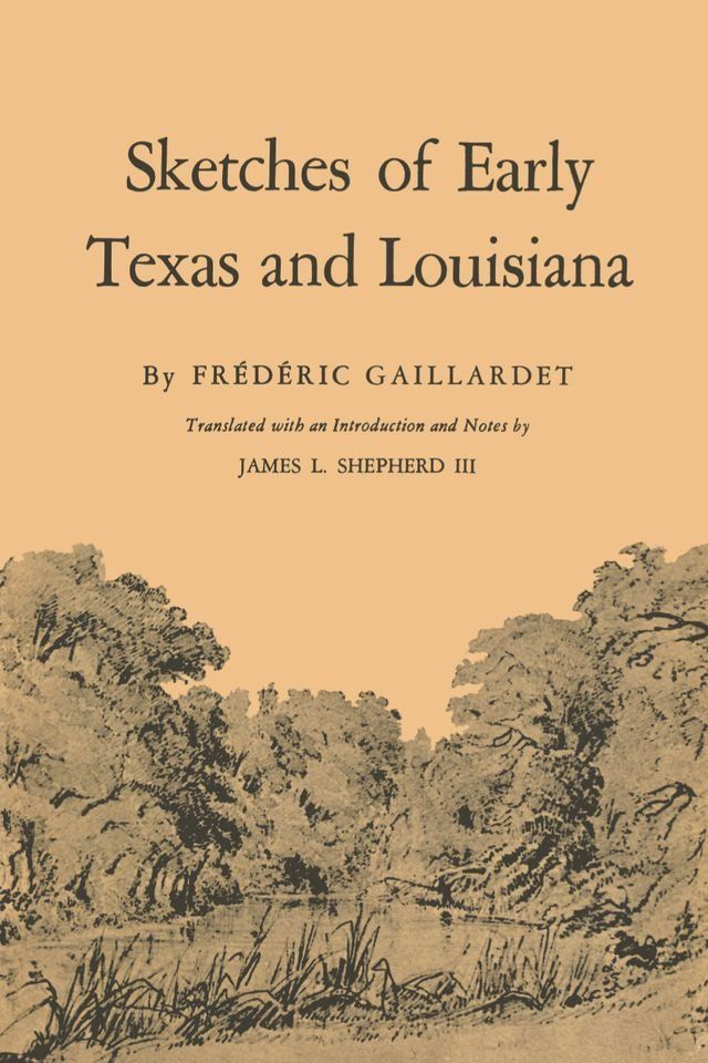  Sketches of Early Texas and Louisiana(Kobo/電子書)